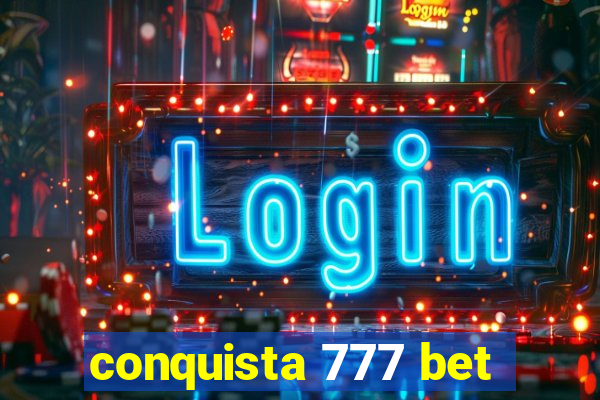 conquista 777 bet